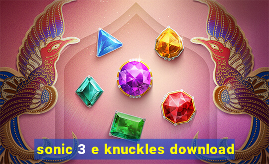 sonic 3 e knuckles download